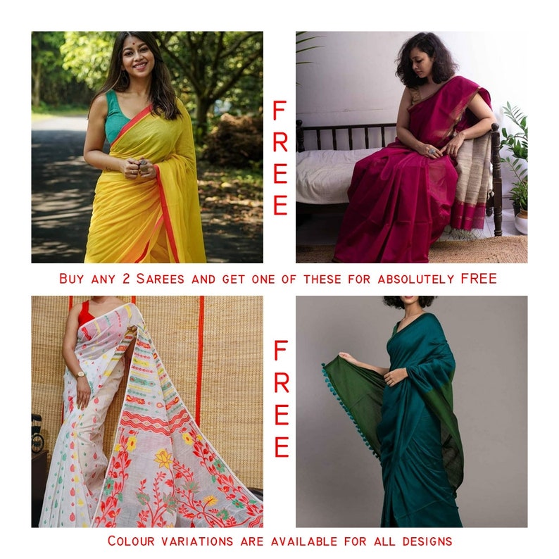 May include: A collage of four images featuring women wearing colorful sarees. The text "FREE" appears twice in the image. The text "BUY ANY 2 SAREES AND GET ONE OF THESE FOR ABSOLUTELY FREE" appears in the center of the image. The text "COLOUR VARIATIONS ARE AVAILABLE FOR ALL DESIGNS" appears at the bottom of the image.