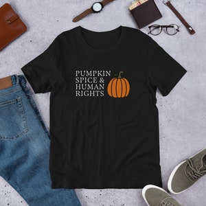 Pumpkin Spice & Human Rights T-Shirt