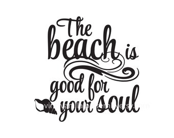 The beach is good for your soul digital download | Cut File Cricut, Silhouette | instant download