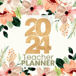 Könnte beinhalten: Ein Aquarell-Blumendesign mit rosa, pfirsichfarbenen und weißen Blüten umgibt eine goldene 2024 mit dem Text "Teacher PLANNER" darunter.