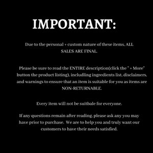 K&ouml;nnte beinhalten: Text auf schwarzem Hintergrund, der lautet: "WICHTIG: Aufgrund der pers&ouml;nlichen und individuellen Natur dieser Artikel sind ALLE VERK&Auml;UFE ENDG&Uuml;LTIG. Bitte lesen Sie die GESAMTE Beschreibung (klicken Sie auf die Schaltfl&auml;che " + Mehr" in der Produktliste), einschlie&szlig;lich der Zutatenliste, Haftungsausschl&uuml;sse und Warnhinweise, um sicherzustellen, dass ein Artikel f&uuml;r Sie geeignet ist, da Artikel NICHT R&Uuml;CKG&Auml;NGIG GEMACHT WERDEN K&Ouml;NNEN. Nicht jeder Artikel ist f&uuml;r jeden geeignet. Wenn Sie nach dem Lesen noch Fragen haben, stellen Sie diese bitte, bevor Sie kaufen. Wir sind da, um Ihnen zu helfen, und m&ouml;chten wirklich, dass unsere Kunden zufrieden sind."