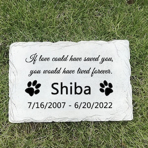 Personalised Pet Dog Garden Memorial Stone Plaque Grave Marker Sympathy Poem - If love could have saved you, you would have lived forever.