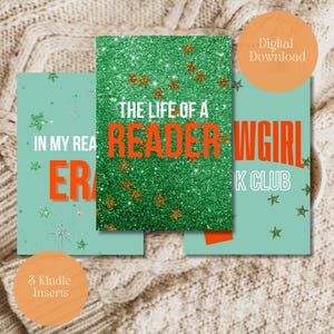 May include: Three digital download Kindle inserts. The central insert has a green glitter background with the text "THE LIFE OF A READER" in orange. The other inserts are teal with white text and orange accents. The inserts are for a book club.
