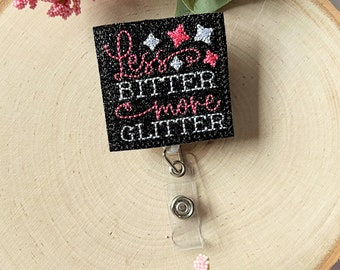 Less Bitter More Glitter funny badge reel nurse gifts for women, sassy gifts for her, sayings badge clip retractable teacher, Glitter Badge