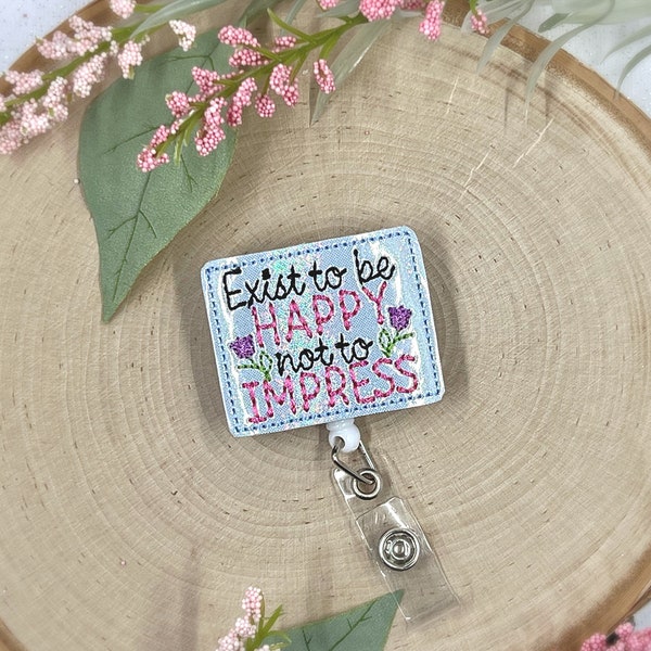 Exist to be Happy holographic Badge Reel, Cute Badge, Nurse Badge Reel, Medical Badge, Gift for Nurse, Badge Reel Topper, Fun Badge