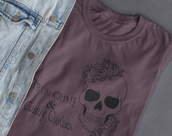 Crime Shows, Skulls, Comfy Clothes