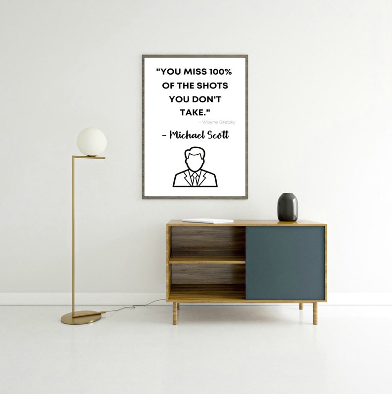 you miss 100 of the shots you don/'t take Michael Scott sign You miss 100 percent of the shots you don/'t take Michael Scott quote sign