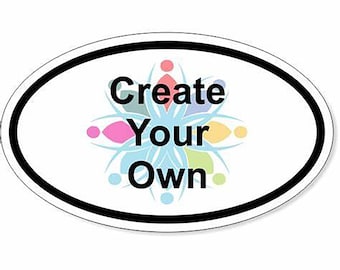 Könnte beinhalten: Weißer ovaler Aufkleber mit schwarzem Rand. Der Aufkleber zeigt ein farbenfrohes Blumendesign mit dem Text "Create Your Own" in Schwarz.