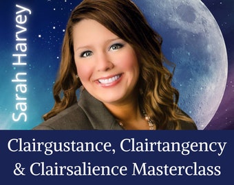 Clairgustance, Clairtangency and Clairsalience Psychic Development Masterclass and Masterclass Workbook