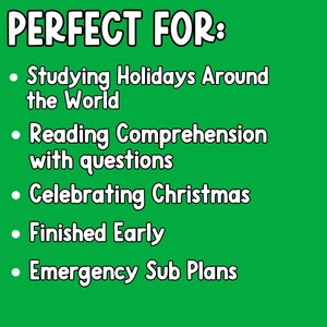 May include: A green background with white text that reads "PERFECT FOR:" followed by a list of bullet points: Studying Holidays Around the World, Reading Comprehension with questions, Celebrating Christmas, Finished Early, and Emergency Sub Plans.