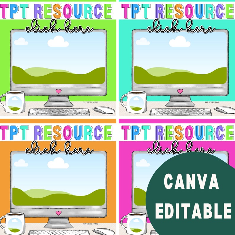 May include: Four colorful digital graphics with a computer, coffee cup, keyboard, and mouse. Each graphic has the text "TPT RESOURCE click here" and a green landscape in the computer screen. The bottom right graphic has a green circle with the text "CANVA EDITABLE".