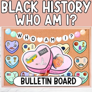 May include: A bulletin board with a pink and white heart-shaped frame with the text "Who Am I?" and the text "Bulletin Board". The board is decorated with images of famous African Americans, including Rosa Parks, and the text "7053".