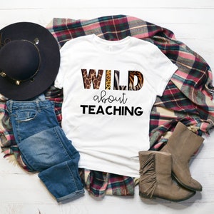Wild About Teaching Teacher Shirt, Unique teacher shirts, quirky tshirt