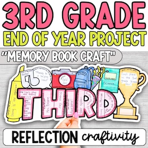 May include: A colorful 3rd Grade End of Year Project, a "Memory Book Craft," with text and illustrations. The design includes a trophy, camera, backpack, and the word "THIRD" in a creative layout. The text includes "Reflection craftivity."