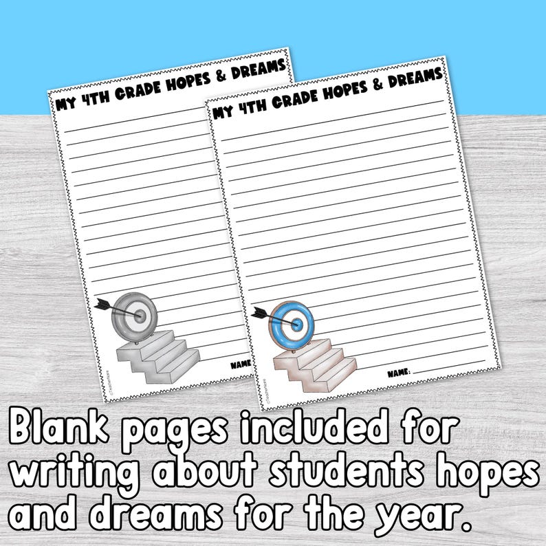 May include: Two lined paper sheets with the text "MY 4TH GRADE HOPES & DREAMS" at the top. Each sheet has a graphic of a target with an arrow on top of stairs. The bottom of the image reads "Blank pages included for writing about students hopes and dreams for the year."