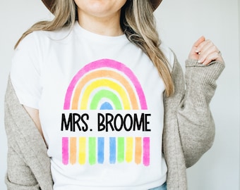Personalized Rainbow Shirt, Rainbow Teacher Shirt, Custom Rainbow Name Shirt, Shirt with Rainbows, Back to School