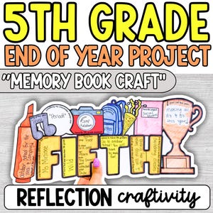 May include: A printable craft activity for 5th grade students. The craft is a memory book with the word "FIFTH" spelled out in large letters. Each letter is decorated with different images and text, such as a trophy, a backpack, and a musical note. The text "Memory Book Craft" and "Reflection Craftivity" are also included in the image.