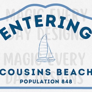 May include: A blue and white sign with the words "ENTERING COUSINS BEACH" and a sailboat illustration. The sign also includes the text "POPULATION 848". The sign has a blue border and is designed to look like a town sign.