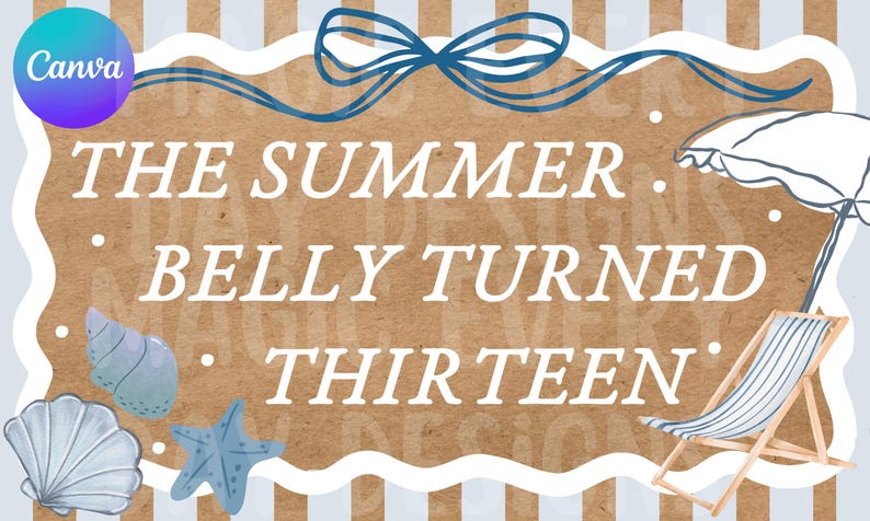 May include: A decorative summer-themed graphic with the text "THE SUMMER BELLY TURNED THIRTEEN". The design includes a beach chair, umbrella, seashells, and a starfish. The background is a light brown color with blue and white stripes.