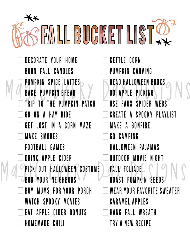 May include: A printable fall bucket list with a checklist of activities to do in the fall, such as decorate your home, burn fall candles, pumpkin spice lattes, bake pumpkin bread, go apple picking, and more.