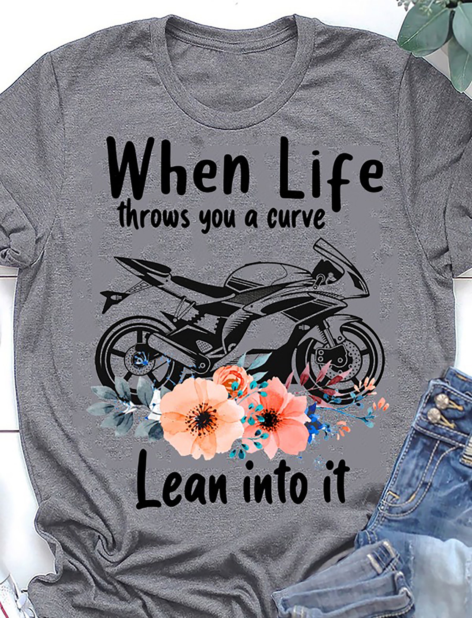 When Life Throws You A Curve Lean Into It Floral Biker Tshirt Etsy
