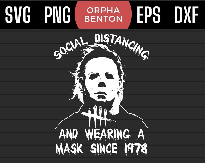 Michael Myers Social Distancing Since 1978 Halloween SVG PNG | Etsy