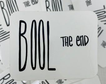 Waterproof Vinyl Sticker | Bool, The End, Book Lover Gifts, Bookworm, Stephen King Fan Gift, Lisey’s Story, 3 inch