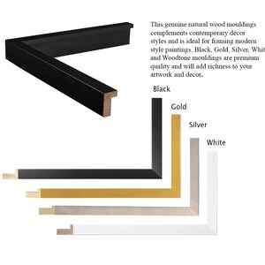 May include: Close-up of four picture frame moulding samples. The samples are black, gold, silver, and white. The text "This genuine natural wood mouldings complements contemporary d&eacute;cor styles and is ideal for framing modern style paintings. Black, Gold, Silver, White and Woodtone mouldings are premium quality and will add richness to your artwork and decor." is visible in the image.