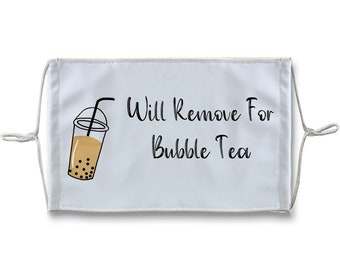 Will Remove For Bubble Tea Face Mask - Soft Sublimation Facemask With Filters And Nose Wires And Adjustable Ear Loops - Funny Foodie Gifts