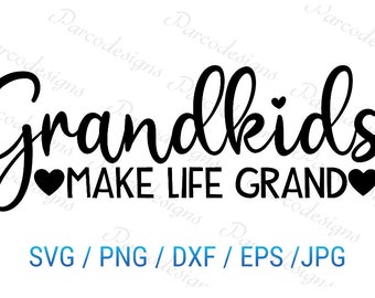 Free Grandkids Make Life Grand Svg 755 SVG PNG EPS DXF File