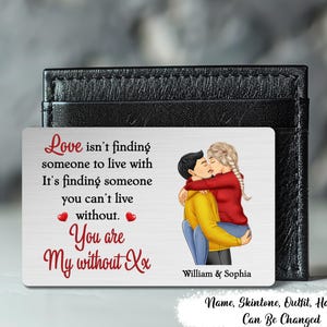 Liefde is niet iemand vinden om mee samen te leven, maar iemand vinden waar je niet zonder kunt leven, ik hou van jou, gepersonaliseerde portemonneekaart, verlovingscadeau