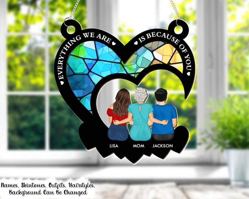Everything We Are Is Because Of You, Personalized Window Hanging Suncatcher Ornament, Mother's Day Gifts From Daughter, Son, Kids, Husband image 1