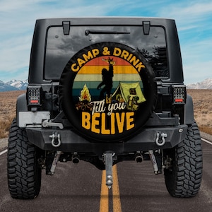 Bigfoot Spare Tire Cover With Or Without Camera Hole, Camp And Drink Till You Believe, Sasquatch Gifts, Camping Spare Tire Cover Camper
