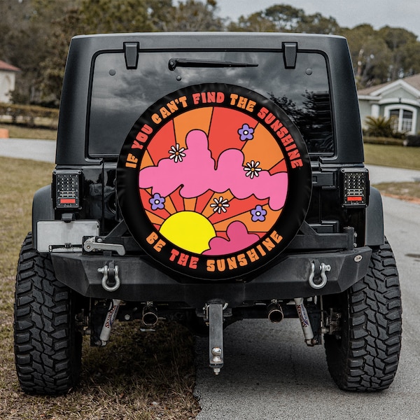 If You Cant Find The Sunshine Be The Sunshine Spare Tire Cover With Or Without Camera Hole, Sunflower Tire Cover, Hippie Gift Idea For Her