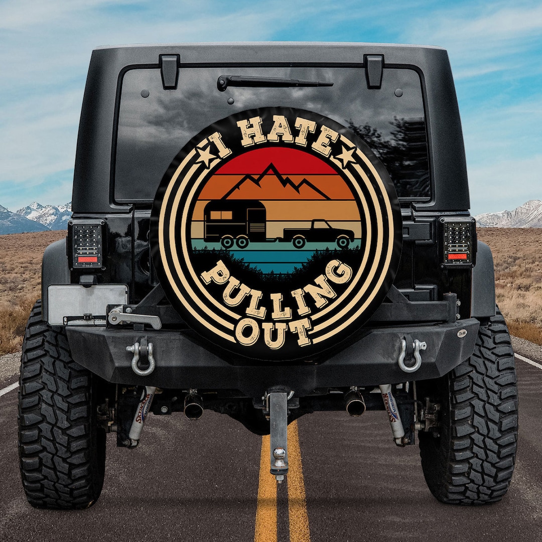 Spare Tire Cover for Camper, I Hate Pulling Out Spare Tire Cover With
