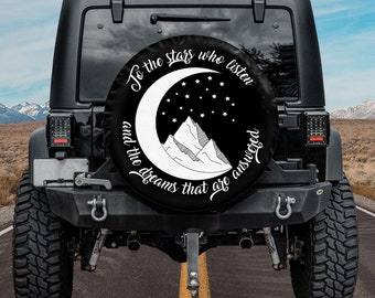 To The Stars Who Listen And The Dreams That Are Answered Spare Tire Cover, Mountain With Stars Spare Tire Cover, Starry Sky Spare Tire Cover