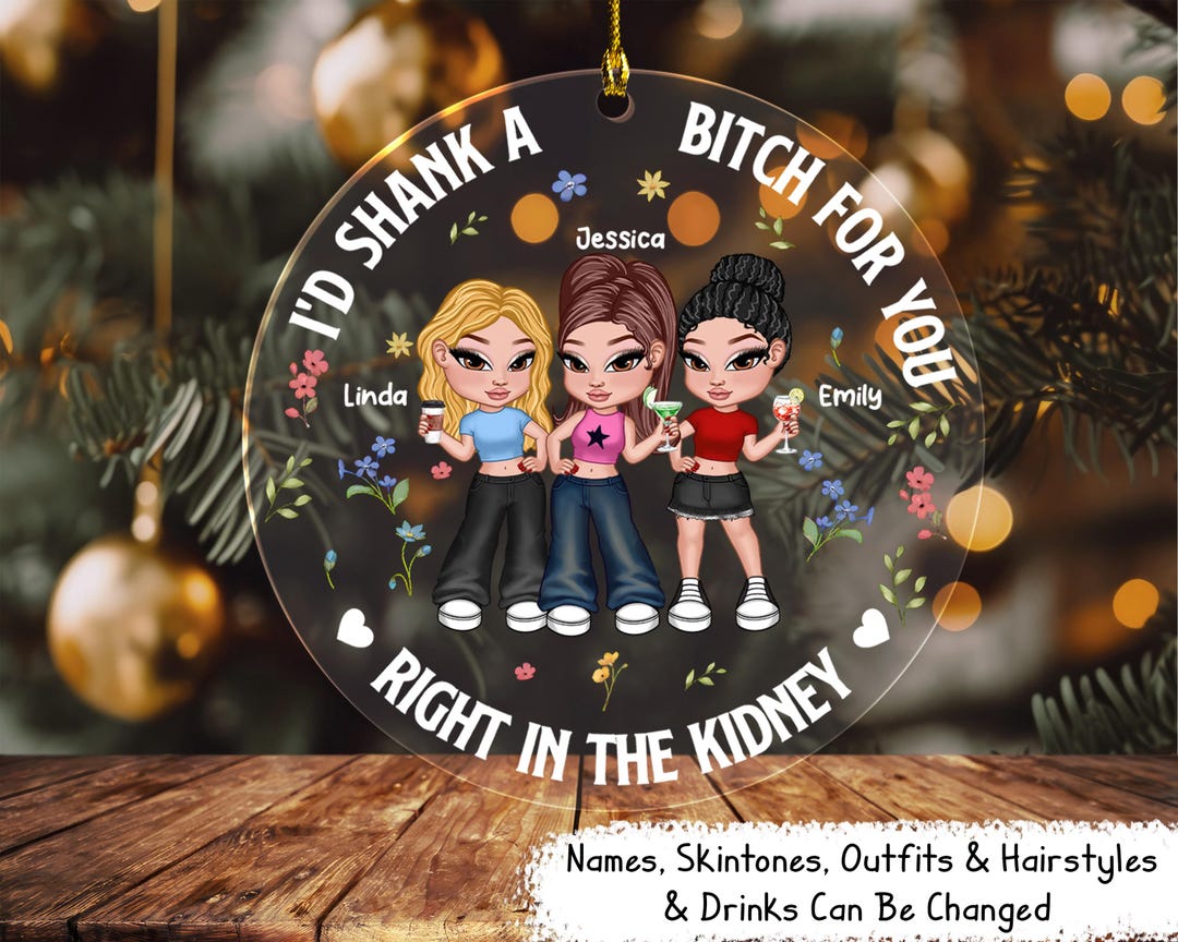 I'd Shank A B*tch for You Right in the Kidney Funny Personalized Gift ...