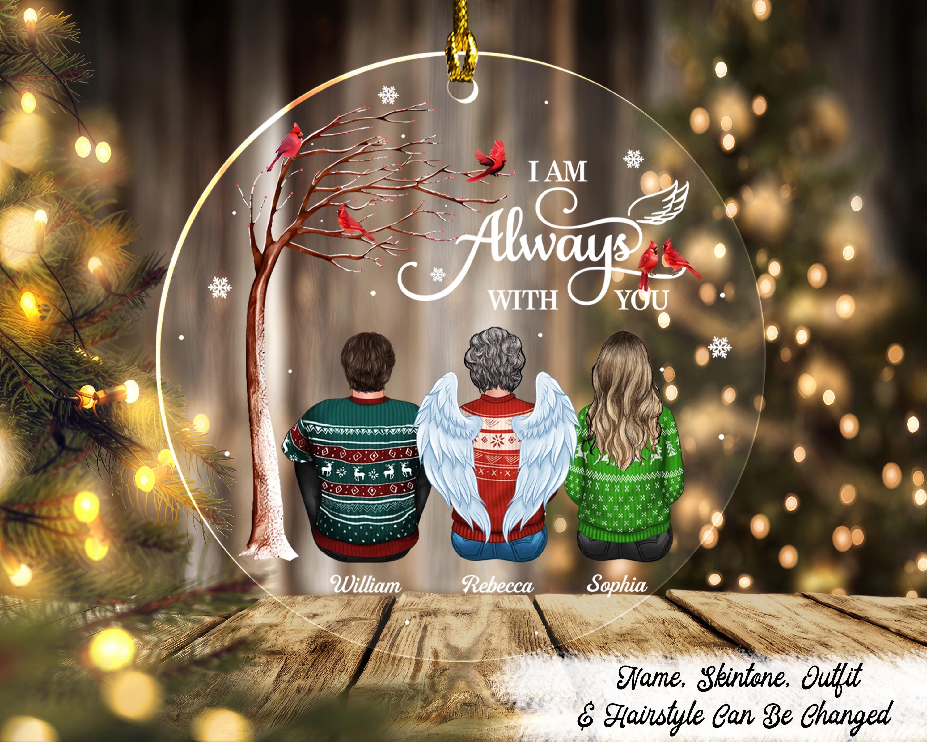 I Am Always With You Ornament, Personalized Custom Acrylic Ornament, Memorial Gift For Loss Of Mom And Dad, In Memory Christmas Ornament