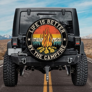 Life Is Better By The Campfire Spare Tire Cover With Or Without Back Camera Hole, Spare Tire Cover Camper, Gifts For Camp Counselor