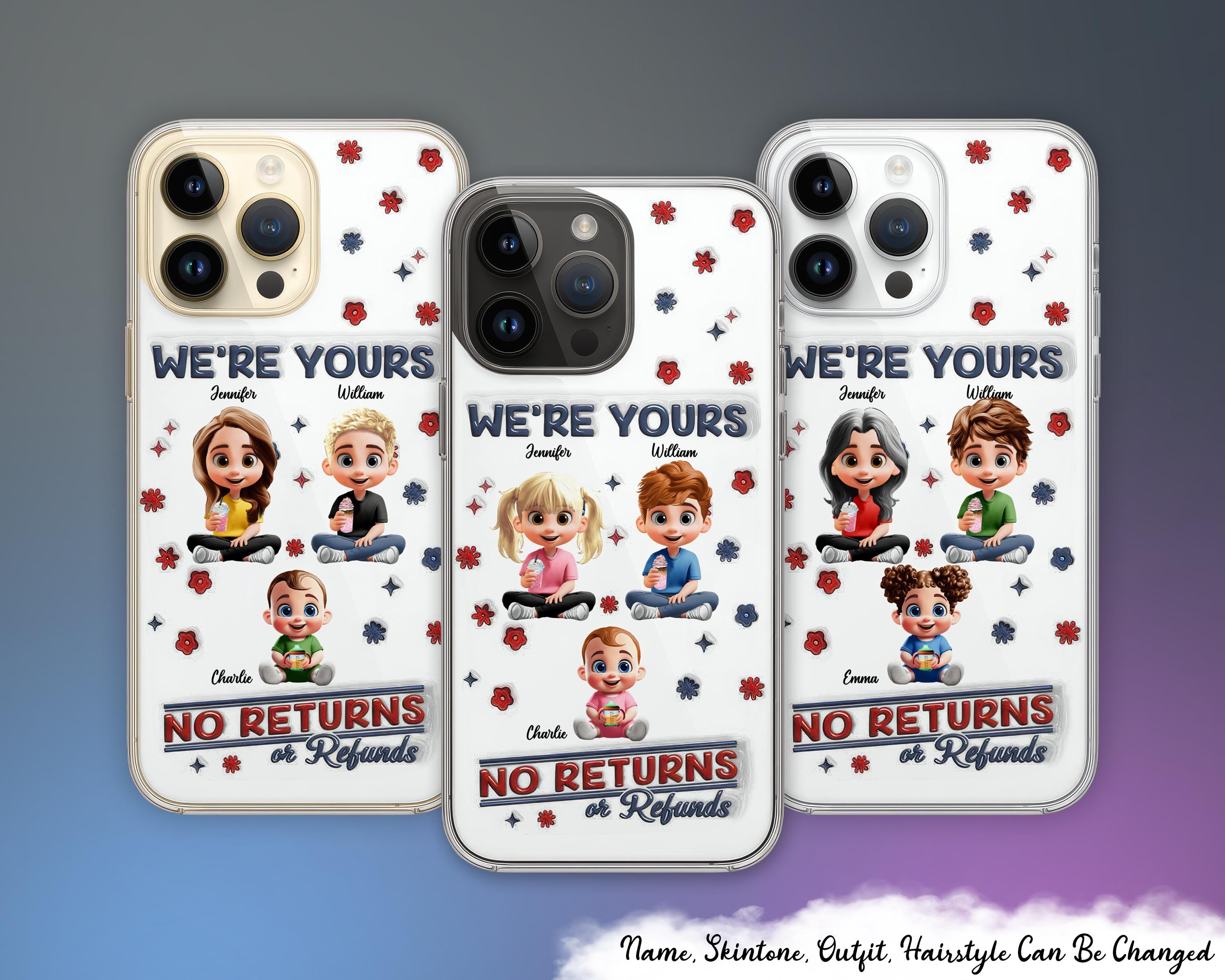 We're Yours No Returns Or Refunds, Custom Grandma Parents Grandparents Gift, 3D Inflated Effect Printed, Personalized Clear Phone Case