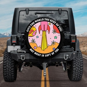 Give The World The Best Of You Spare Tire Cover With Or Without Camera Hole, Hippie Tire Cover, Camping Accessories For Camper, Gift For Her