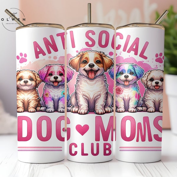 Anti Social Dog Moms Club Tumbler Wrap 20oz PNG, Dog Mom 20 oz Skinny Tumbler Sublimation Design Digital Download PNG