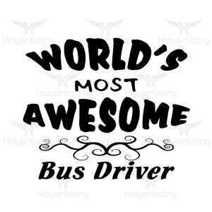 Puede incluir: Gráfico en blanco y negro con el texto "WORLD'S MOST AWESOME Bus Driver". El texto está en una fuente audaz y juguetona, con adornos decorativos debajo de "AWESOME". El fondo es blanco.