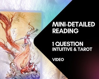 Mini-Detailed Reading | 1 Question, Intuitive and Tarot (Video)