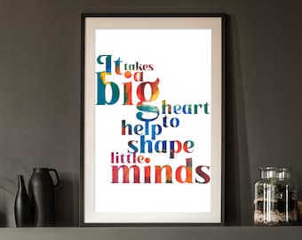 Teacher Appreciation Quote Print | Big Heart Little Minds Poster | Classroom Wall Art | Thank You Gift | Physical Unframed Print