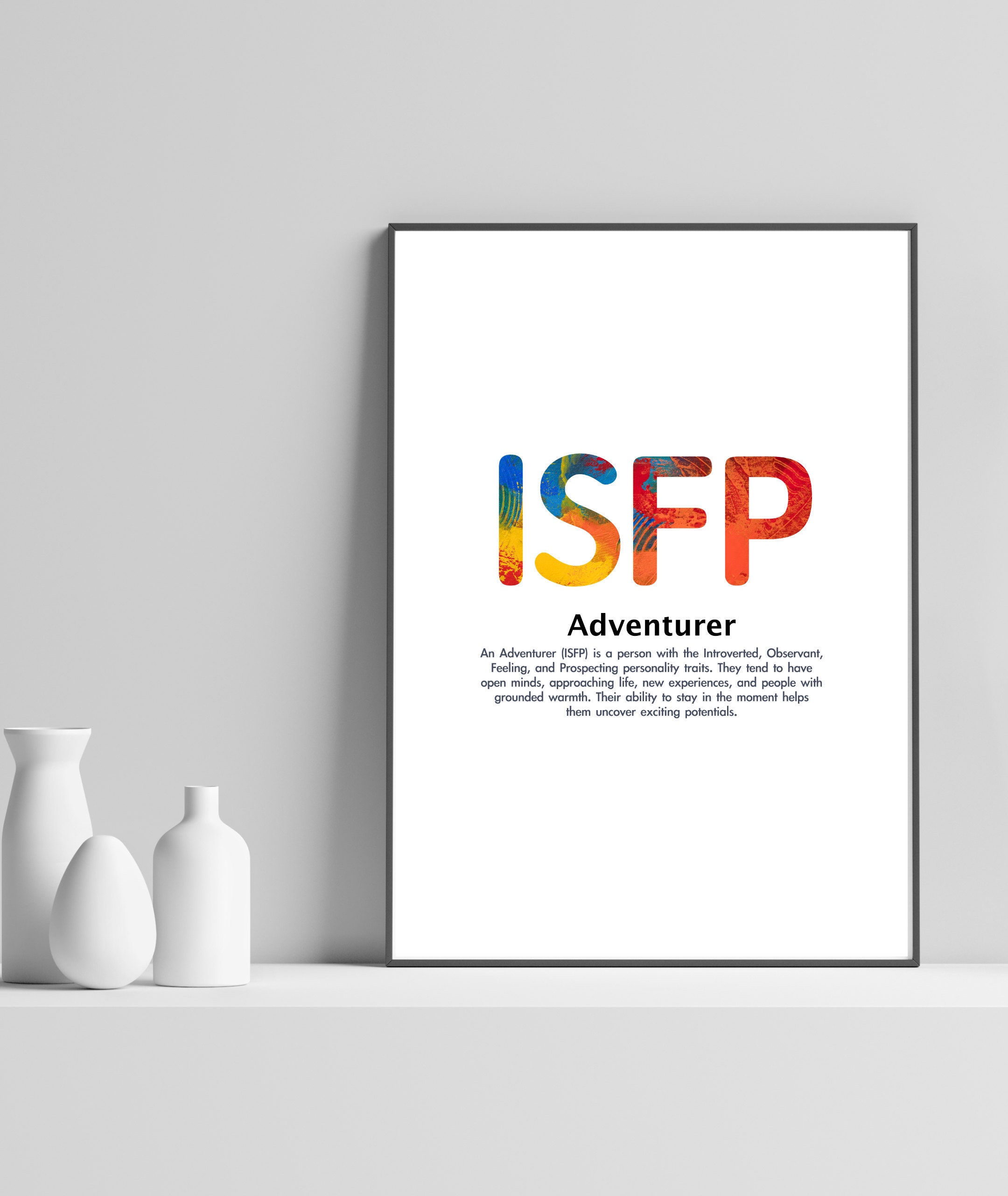 An Adventurer (ISFP) is a person with the Introverted, Observant