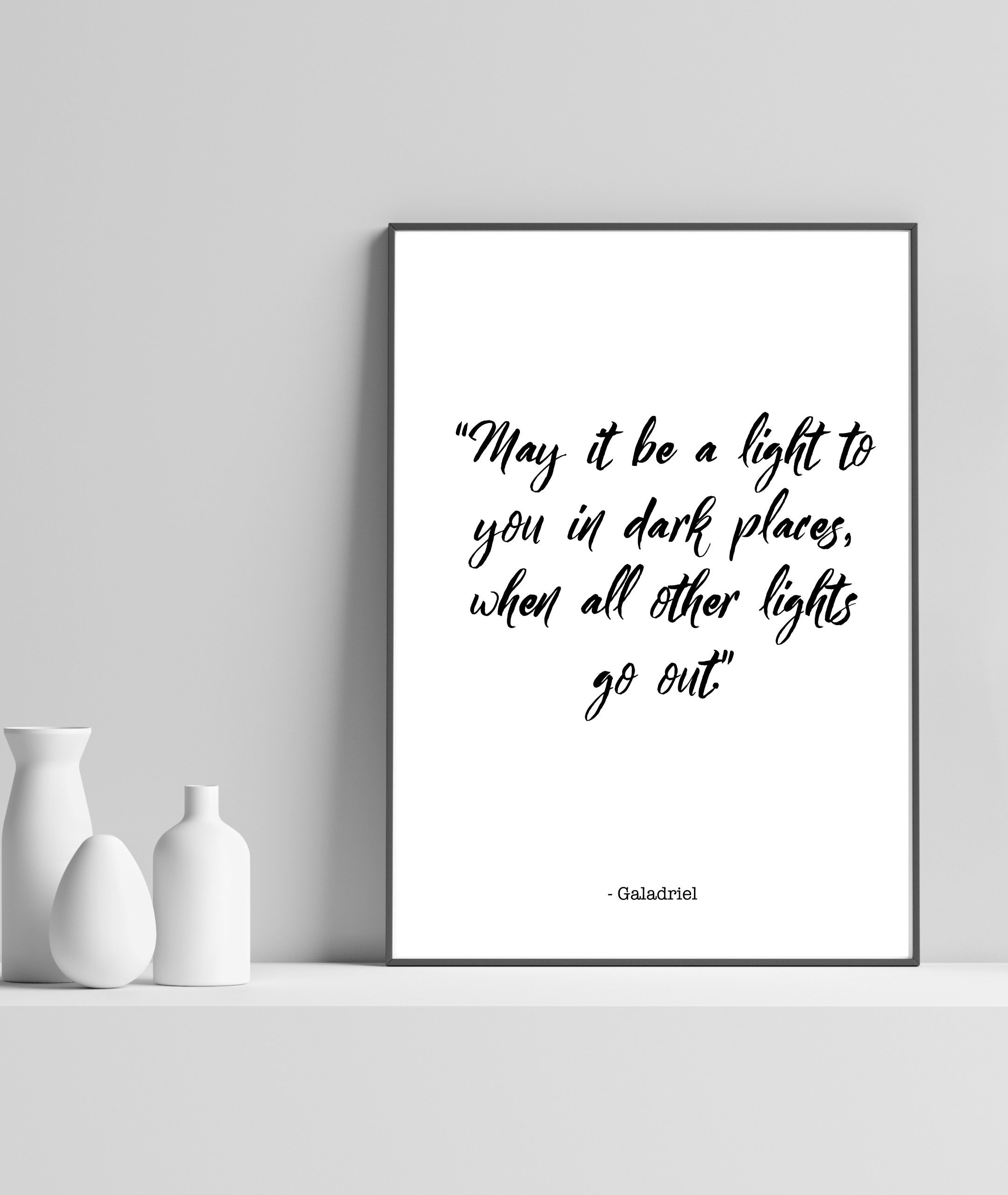 Lord of the Rings Quotes, May it be a light to you in dark places, when all other lights go out ,home decor,  living room prints
