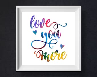 Love You More Quote Print | Romantic Wall Art | Couple Gift | Minimalist Poster | Wedding Anniversary Decor | Physical Unframed Print