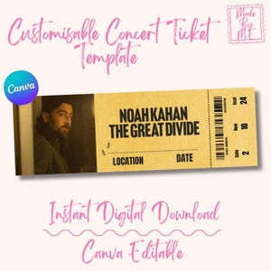 May include: A customizable concert ticket template with the text "NOAH KAHAN THE GREAT DIVIDE". The ticket is tan with black text and a barcode. The design includes the words "Customisable Concert Ticket Template" and "Instant Digital Download Canva Editable".