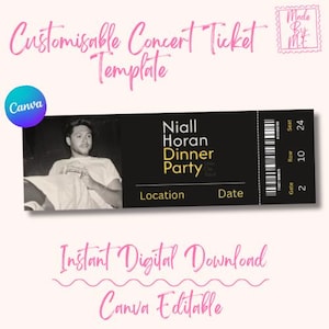 May include: A digital concert ticket template with the text "Niall Horan Dinner Party". The ticket is black with gold lettering and a black and white image of Niall Horan. The template is customizable and Canva editable.